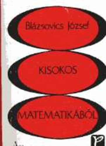 Bl�zsovics J�zsef - Kisokos matematik�b�l