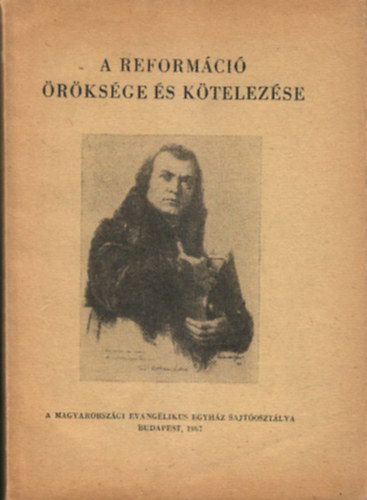 A reformáció öröksége és kötelezése