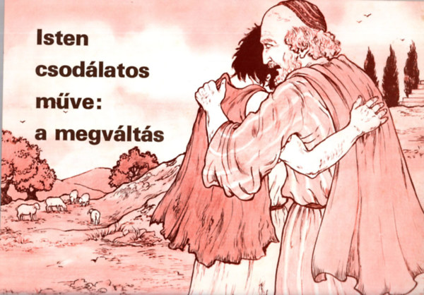 Isten csodálatos műve: a megváltás