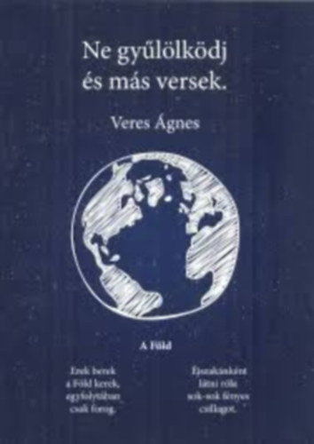 Veres �gnes - Ne gy�l�lk�dj �s m�s versek.