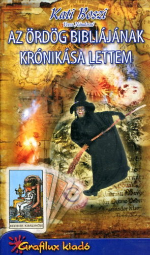 Veres N�ndorn�  (KAti boszi) - Az �rd�g bibli�j�nak kr�nik�sa lettem