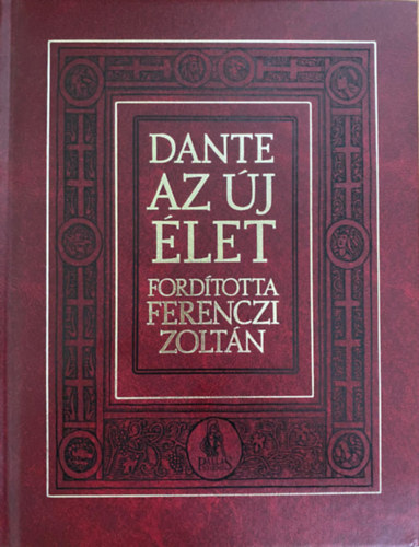 Ferenczi Zolt�n  Dante Alighieri (ford�t�) - Az �j �let