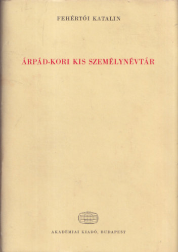 Feh�rt�i Katalin - �rp�d-kori kis szem�lyn�vt�r