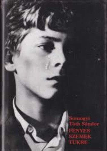Somogyi T�th S�ndor - F�nyes szemek t�kre