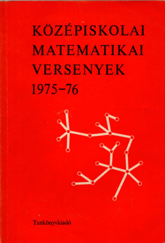 Bakos; Reiman -Surnyi; Urbn - Kzpiskolai matematikai versenyek 1975-76
