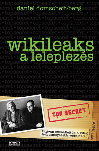 Daniel Domscheit-Berg - WikiLeaks - A leleplezés