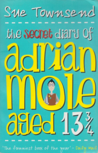 Sue Townsend - The secret diary of Adrian Mole, aged 13 3/4