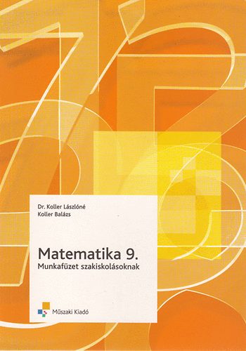 Koller Lszln; Koller Balzs - Matematika 9. munkafzet szakiskolsoknak