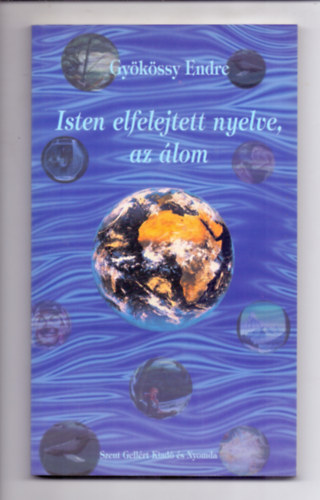 Gy�k�ssy Endre - Isten elfelejtett nyelve, az �lom