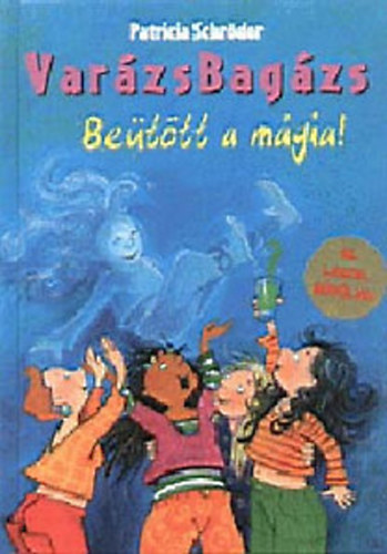 Patricia Schr�der - Var�zsBag�zs: Be�t�tt a m�gia!