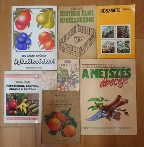 Soós Béla, Szakátsy Gyula, Szalay Csilla, Dr. Bálint György, Czáka Sarolta-Valló László - 7 könyv kiskerttulajdonosoknak: A metszés ábécéje, Gyümölcsöskert, Paradicsom, paprika, uborka a kertben, Termések, Az almafák rendszeres termésének biztosítása, Köszméte, Kertben élni, kertészkedni