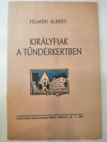 Felmri Albert - Kirlyfiak a Tndrkertben