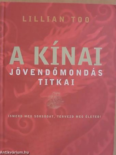 Lillian Too - A knai jvendmonds titkai (ISMERD MEG SORSODAT, TERVEZD MEG LETED!)