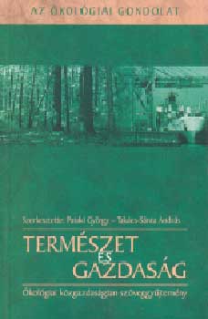 Pataki György; Takács Sánta András (szerk.) - Természet és gazdaság