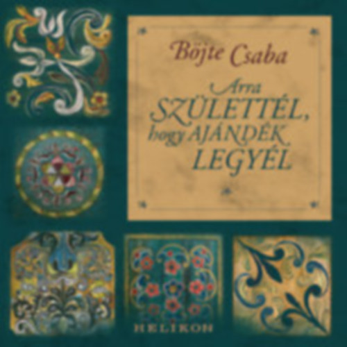 B�jte Csaba - Arra sz�lett�l, hogy aj�nd�k legy�l - Csaba testv�r f�ves k�nyve a szeretetr�l, a h�zass�gr�l, az intimit�sr�l �s a p�rkapcsolati karambolokr�l