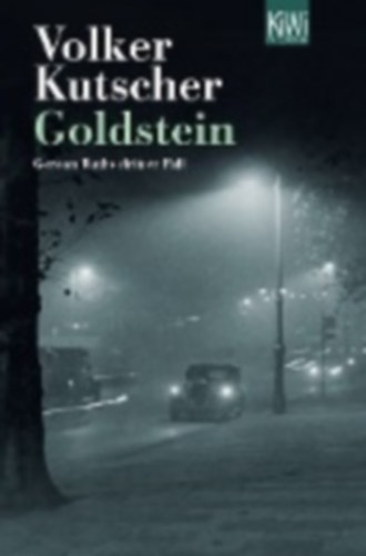 Kutscher Volker - Goldstein - Gereon Raths dritter Fall