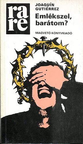 Joaqu�n Guti�rrez - Eml�kszel, bar�tom?