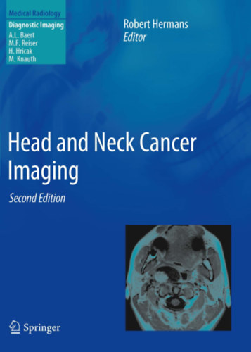 A. L. Baert, M. F. Reiser, Hedvig Hricak, MD, PhD, Michael Knauth Robert Hermans - Head and Neck Cancer Imaging