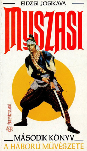 Josikava Eidzsi - Muszasi II. - A h�bor� m�v�szete