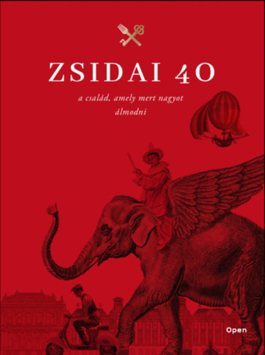 Zsidai 40 - a család, amely mert nagyot álmodni