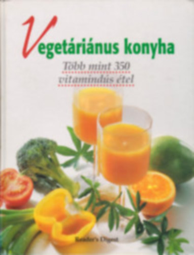 Szil�rdi Gabriella /szer/ - Veget�ri�nus konyha/T�bb mint 350 vitamind�s �tel/
