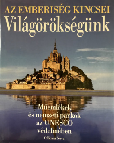 Az emberiség kincsei - Világörökségünk