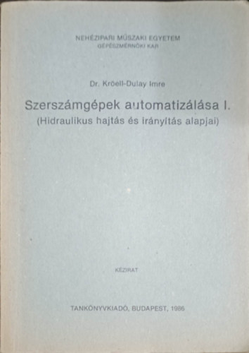 Dr Krell-Dulay Imre - Szerszmgpek automatizlsa I.