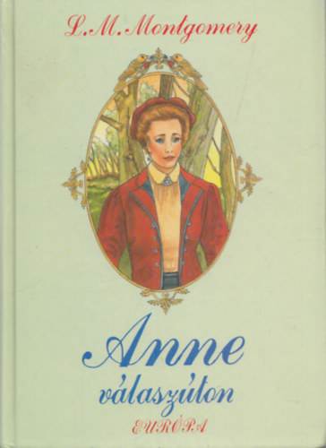 Lucy Maud Montgomery - Anne válaszúton