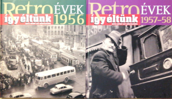 Széky János - 2 kötet: Retroévek 1957-58, 1956 - Így éltünk - Képes riport egy időutazásról