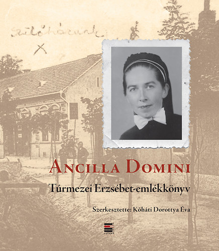 Ancilla Domini - T�rmezei Erzs�bet-eml�kk�nyv