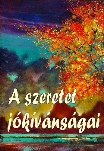 A szeretet j�k�v�ns�gai