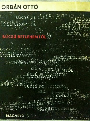 Orbán Ottó - Búcsú Betlehemtől