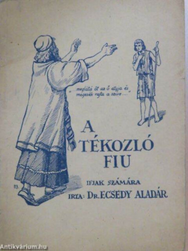 Dr. Ecsedy Aladár - A tékozló fiu útján