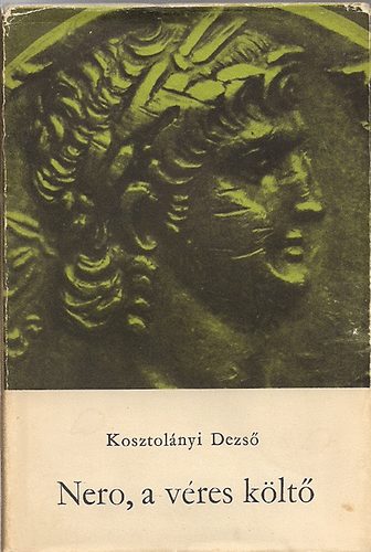 Kosztolnyi Dezs - Nero, a vres klt