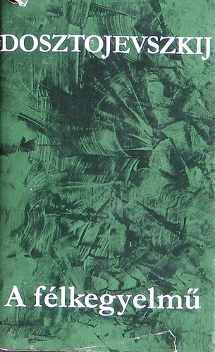 Fjodor Mihajlovics Dosztojevszkij - A f�lkegyelm�