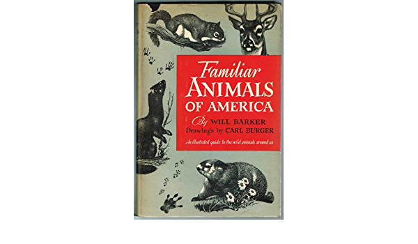 Carl Burger  Will Barker (graf.) - Familiar Animals of America
