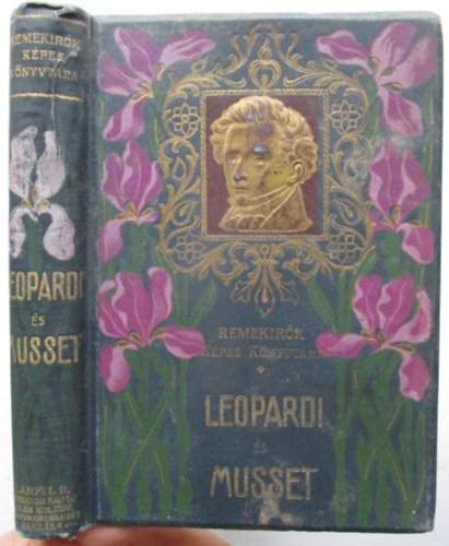 Leopardi-Mussett - Giacomo Leopardi összes lyrai versei-Alfred de Mussett válogatott...