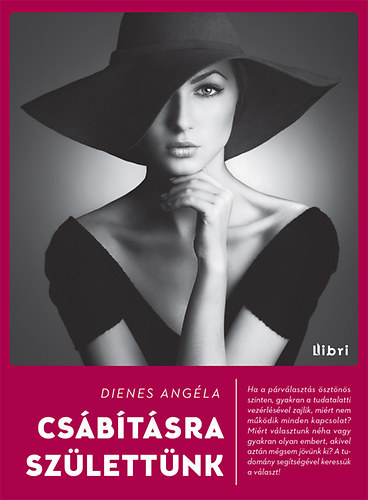 Dienes Ang�la - Cs�b�t�sra sz�lett�nk - A p�rv�laszt�s pszichol�gi�ja