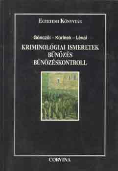 Gönczöl-Korinek-Lévai - Kriminológiai ismeretek-bűnözés-bűnözéskontroll