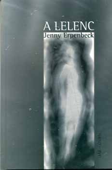 Jenny Erpenbeck - A lelenc