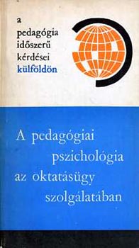 Ills Lajosn  (szerk.) - A pedaggiai pszicholgia az oktatsgy szolglatban