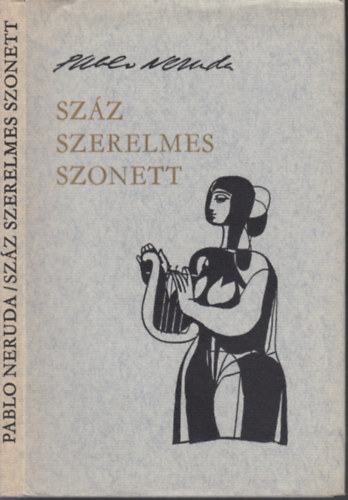 Pablo Neruda - Száz szerelmes szonett (illusztrálra: Würtz Ádám)