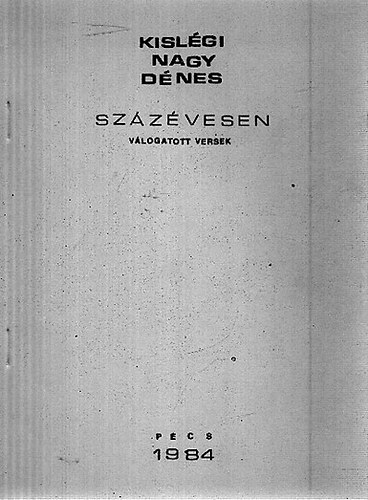 Kisl�gi Nagy D�nes - Sz�z�vesen - V�logatott versek