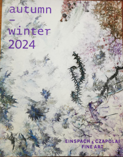 Autumn - Winter 2024 (Einspach & Czapolai fine art)