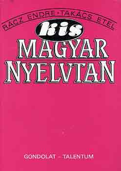 Rcz Endre; Takcs Etel - Kis magyar nyelvtan