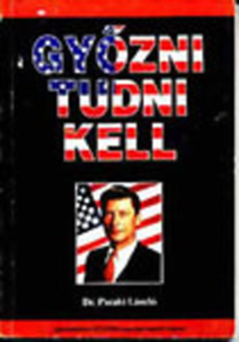 Dr. Pataki L�szl� - Gy�zni tudni kell