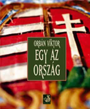 Orbán Viktor - Egy az ország