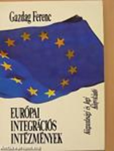 Gazdag Ferenc - Eurpai integrcis intzmnyek