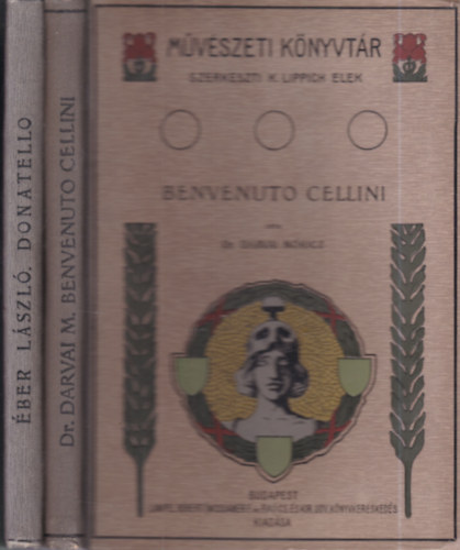 Dr. Darvai M�ricz, �ber L�szl� - 2 db. M�v�szeti k�nyvt�r (Benvenuto Cellini + Donatello)