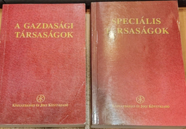 Bartha Judit, Fazekas Judit, Besenyei Lajos - 2 db A gazdasági társaságok + Speciális társaságok (A társaságok különös formái - azonosságok, eltérések a gazdasági társaságokkal)
